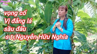 vọng cổ Vị đắng lá sầu đâu sáng tác Nguyễn Hữu Nghĩa trang nguyễn trình bày [upl. by Delaine]