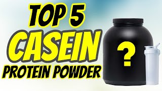 Top 5 Casein Protein Powder 2021  Best Casein Protein Powders [upl. by Weihs]