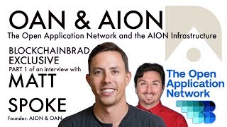 OAN  Open Applications Network  AION  Open Apps  AION  Crypto Interview  Matt Spoke [upl. by Stouffer]