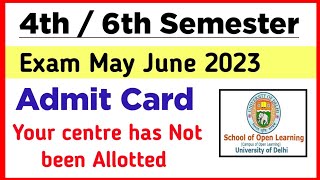 SOL Admit Card issue Your centre has not been Allotted  SOL 4th  6th Semester Exam may june 2023 [upl. by Llewkcor]