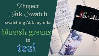 Project Ink Swatch  Blueish Greens to Teal  swatching all my fountain pens [upl. by Cello]