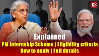 Explained PM Internship Scheme  Eligibility criteria  How to apply  Details you need to know [upl. by Yatnoed]