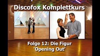 Discofox Komplettkurs  Folge 12 Die Figur Opening Out [upl. by Simonetta183]