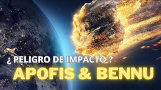 Asteroides Apofis y Bennu y el peligro de impacto [upl. by Eijneb]