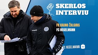 INTERVIU  Andrius Skerla po 2 turo  FK Kauno Žalgiris x FC Hegelmann [upl. by Atinuj692]