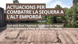 Actuacions demergència per combatre la sequera a lAlt Empordà Què està fent lAgència [upl. by Pete]