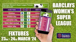 Womens Super League Fixtures  WSL Table  23rd24th March 2024 [upl. by Orual888]