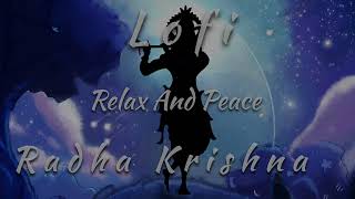 Nonstop Lofi  Most Relaxing Radha Krishna Song  Sleeping Peace Song  30 Minutes With Sri Krishna [upl. by Ilocin354]