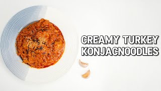 Creamy Turkey Konjac Noodles [upl. by Rednirah]