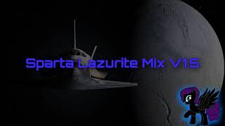 Sparta Lazurite Mix V15 Reupload [upl. by Bilak]