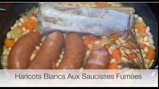 Haricots Blancs aux Saucisses Fumées [upl. by Eiramllij]