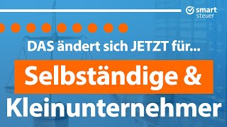 Neues Gesetz DAS ändert sich JETZT für Selbständige amp Kleinunternehmer [upl. by Leziar]