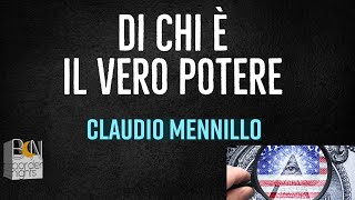 DI CHI È IL VERO POTERE  CLAUDIO MENNILLO [upl. by Chaworth]