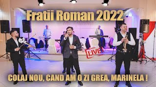 ✅FRATII ROMAN  Colaj Nou❎ CAND AM O ZI GREA🥰  MARINELA 💃🏼 COVER  LIVE 2022 [upl. by Marinelli420]