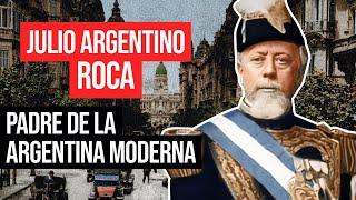 Julio Argentino Roca Padre De La Argentina Moderna [upl. by Dyal]