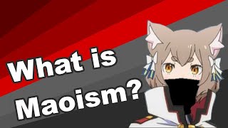 What is Maoism  Ideology explained remastered [upl. by Aissilem]