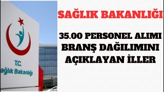 Sağlık Bakanlığı 35 Bin Alımı Branş Dağılımını Açıklayan İller [upl. by Zug]