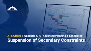 Opcenter APS  Suspension of Secondary Constraints  ATS Production Planning amp Scheduling [upl. by Kcirted98]