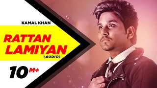 Rattan Lamiyan  Full Audio Song   Kamal Khan  Speed Records [upl. by Soloman663]