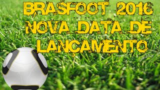 BRASFOOT 2016  NOVA DATA DE LANÇAMENTO [upl. by Ajdan]