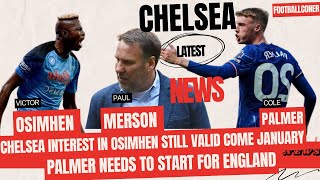 Chelsea Latest News  Osimhen Interest Still Valid Come January  Palmer To Start For England [upl. by Alemak]