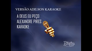 A Deus Eu Peço Alexandre Pires Karaokekaraoke playback alexandrepires [upl. by Gerald215]