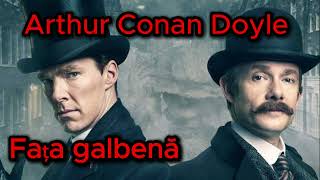 Arthur Conan Doyle  Fața galbenă [upl. by Eniad]