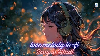 Mind relaxing lofi mashup  Love melody lofi song in Hindi Lyrical  3D remix full Audio HD [upl. by Pisarik]