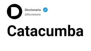 Catacumba Significado En Español [upl. by Notsnarc574]