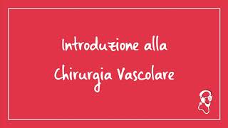 Introduzione alla Chirurgia Vascolare [upl. by Attikram252]