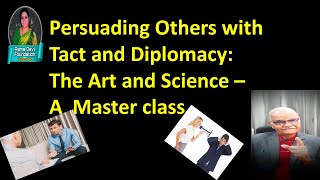 Persuading Others with Tact and Diplomacy  A MASTER CLASS [upl. by Abibah]