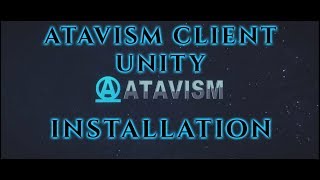 Atavism Online  Atavism Client 201831 Installation Unity 20183 [upl. by Allan]