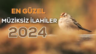 Müziksiz İlahiler  2024 [upl. by Hedwig]