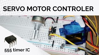 Servo Motor Controller amp Tester Elecronic project  555 timer IC [upl. by Atinele]