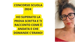 HO PASSATO LA PROVA SCRITTA DEL CONCORSO SCUOLA 2024 ti racconto tutto [upl. by Annailuj]