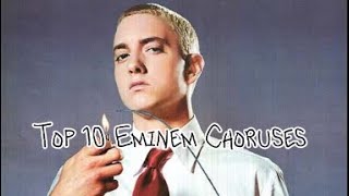 Top 10 Eminem Choruses [upl. by Etiuqram163]