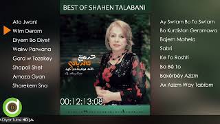 BEST OF SHAHEN TALABANI  16 Original Tracks  HD  خۆشترین گۆرانییەکانی شەهێن تاڵەبانی [upl. by Montgomery]