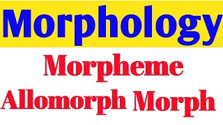 morphemeallomorphmorph [upl. by Emoreg]