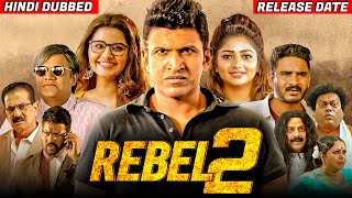 Rebel 2 Natasaarvabhowma Hindi Dubbed Movie Release Date  Puneeth Rajkumar Anupama Parmeswaran [upl. by Graves]