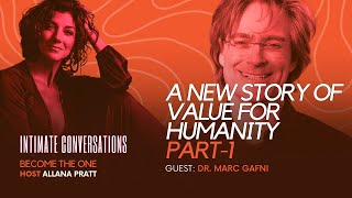 Intimate Conversations A New Story of Value for Humanity with Dr Marc Gafni Pt 1  Allana Pratt [upl. by Janith]