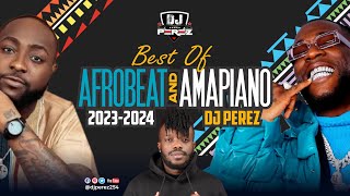 BEST OF NAIJA AFROBEAT amp AMAPIANO  JAN 2024  DJ PEREZ Burna BoyDavidoremaRugerAyraAsake 1 [upl. by Hidie]