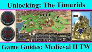 Unlocking The Timurids Faction as Playable  Medieval II Total War Game Guides [upl. by Yngiram33]