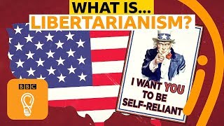 What is libertarianism A simple guide  AZ of ISMs Episode 12  BBC Ideas [upl. by Leamse668]