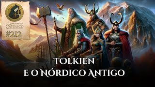 Tolkien e o Nórdico Antigo  OGC 212 [upl. by Ahsilif375]