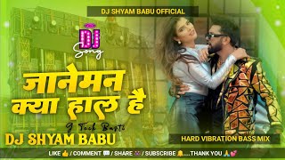 Jaaneman Kya Haal Hai  Neelkamal Singh  क्या हाल है  Bhojpuri Dj Song  Shyam Babu G Teck Basti [upl. by Annie]