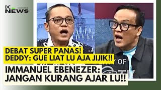 Debat Panas Immanuel Ebenezer vs Deddy Sitorus  Nyaris Adu Jotos [upl. by Kobi]