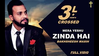 ✞Mera Yeshu Zinda Hai✞ Special Easter Song  Bakhsheesh Masih  Masih Song 2019  Masih TV Records [upl. by Dona]