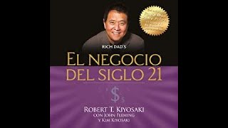 El negocio del siglo 21 AUDIO LIBRO Kim Kiyosaki [upl. by Odama]