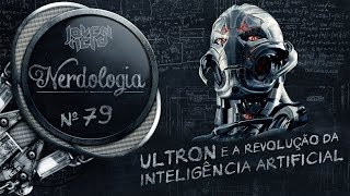 Ultron e a revolução da inteligência artificial  Nerdologia [upl. by Oriane368]