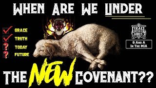 The Israelites When Are We Under The New Covenant [upl. by Pitchford533]